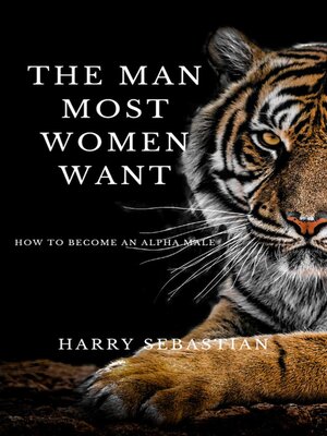 cover image of The Man Most Women Want How to Become an Alpha Male